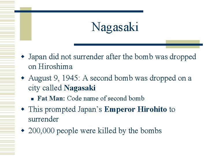 Nagasaki w Japan did not surrender after the bomb was dropped on Hiroshima w