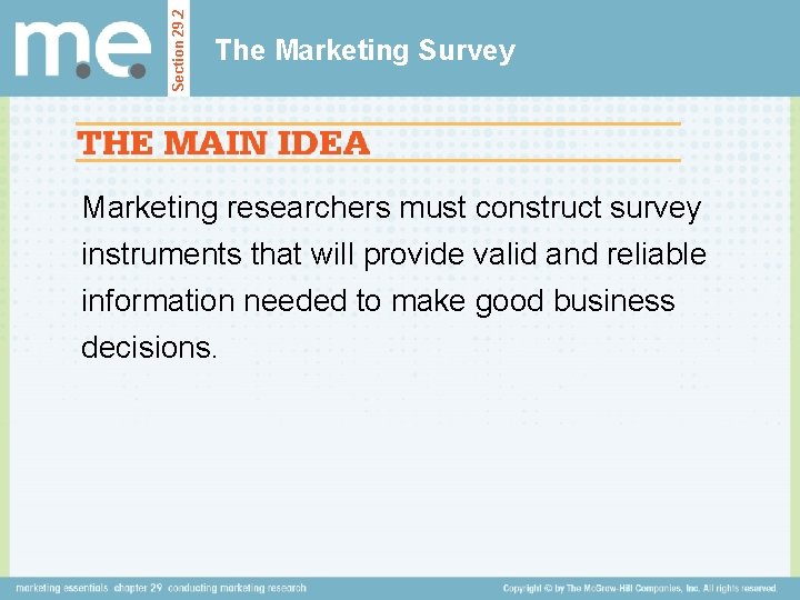 Section 29. 2 The Marketing Survey Marketing researchers must construct survey instruments that will