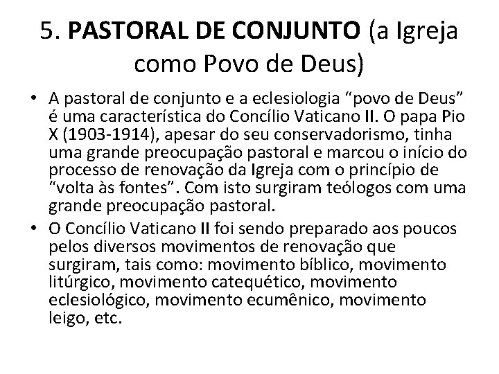 5. PASTORAL DE CONJUNTO (a Igreja como Povo de Deus) • A pastoral de