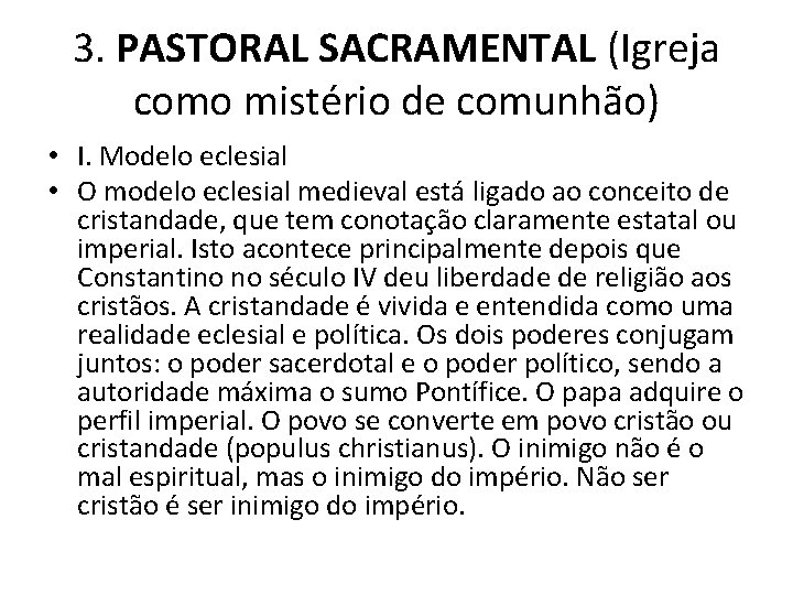 3. PASTORAL SACRAMENTAL (Igreja como mistério de comunhão) • I. Modelo eclesial • O