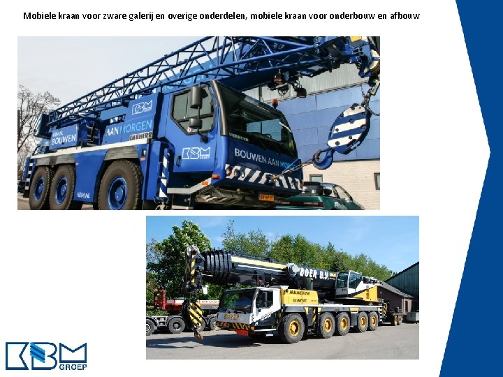 Mobiele kraan voor zware galerij en overige onderdelen, mobiele kraan voor onderbouw en afbouw