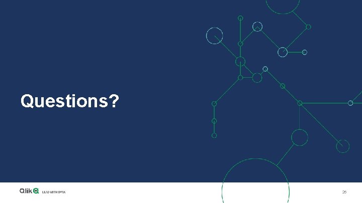 Questions? 26 