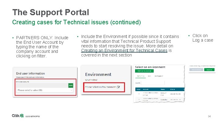 The Support Portal Creating cases for Technical issues (continued) • PARTNERS ONLY: Include the