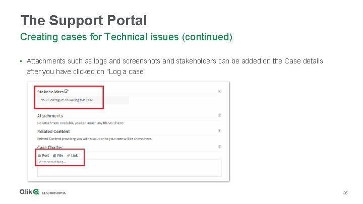 The Support Portal Creating cases for Technical issues (continued) • Attachments such as logs