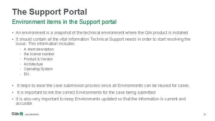 The Support Portal Environment items in the Supportal • An environment is a snapshot