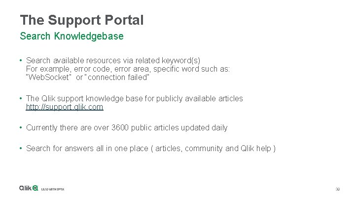 The Support Portal Search Knowledgebase • Search available resources via related keyword(s) For example,