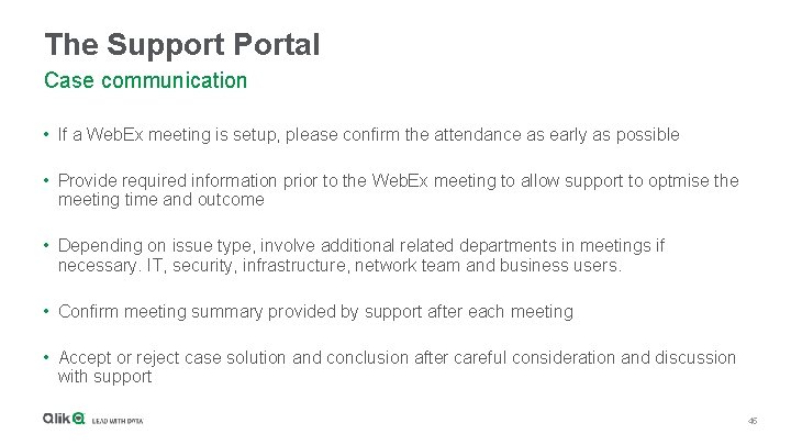 The Support Portal Case communication • If a Web. Ex meeting is setup, please