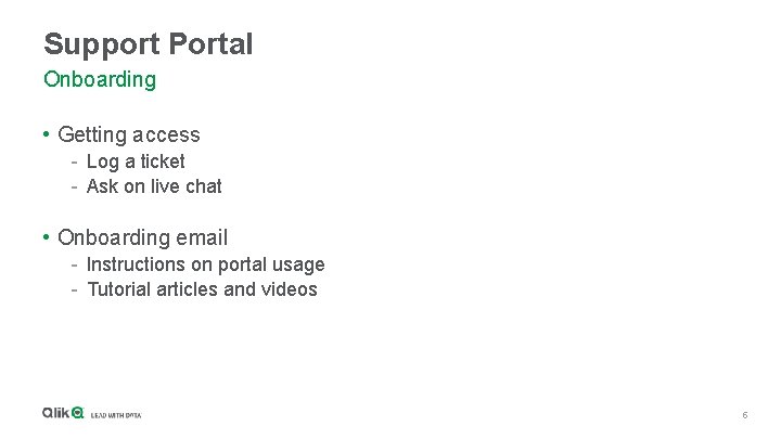 Support Portal Onboarding • Getting access - Log a ticket - Ask on live