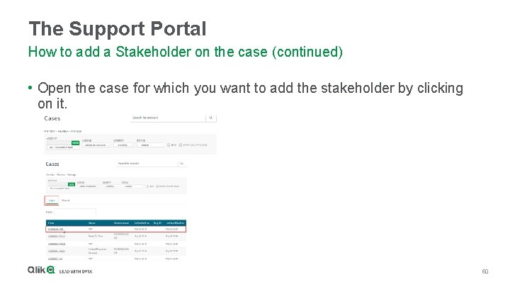 The Support Portal How to add a Stakeholder on the case (continued) • Open