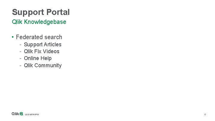 Support Portal Qlik Knowledgebase • Federated search - Support Articles Qlik Fix Videos Online