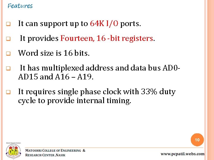 Features q It can support up to 64 K I/O ports. q It provides