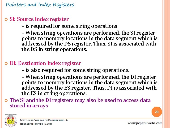 Pointers and Index Registers SI: Source Index register – is required for some string