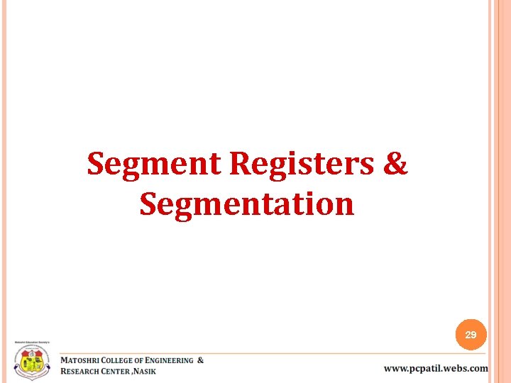 Segment Registers & Segmentation 29 