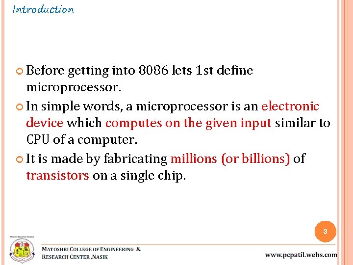 Introduction Before getting into 8086 lets 1 st define microprocessor. In simple words, a