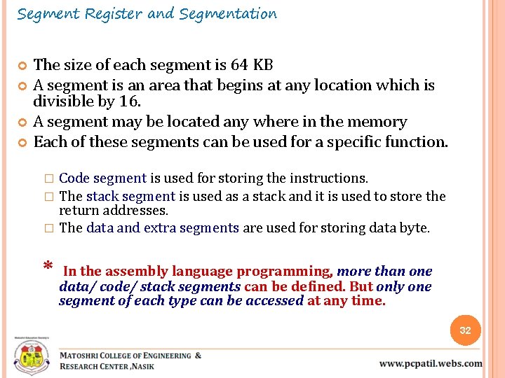 Segment Register and Segmentation The size of each segment is 64 KB A segment