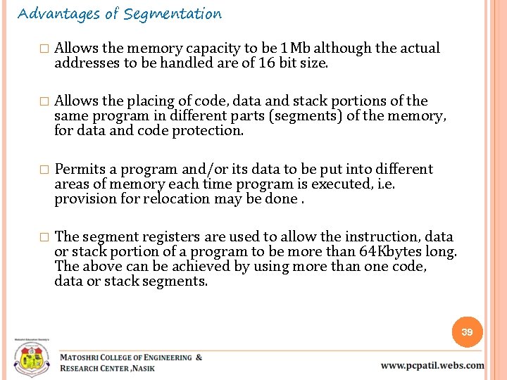 Advantages of Segmentation � Allows the memory capacity to be 1 Mb although the