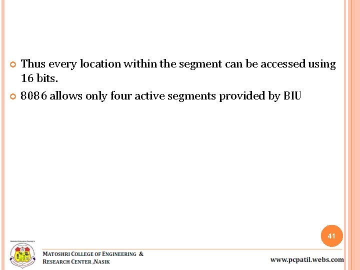 Thus every location within the segment can be accessed using 16 bits. 8086 allows