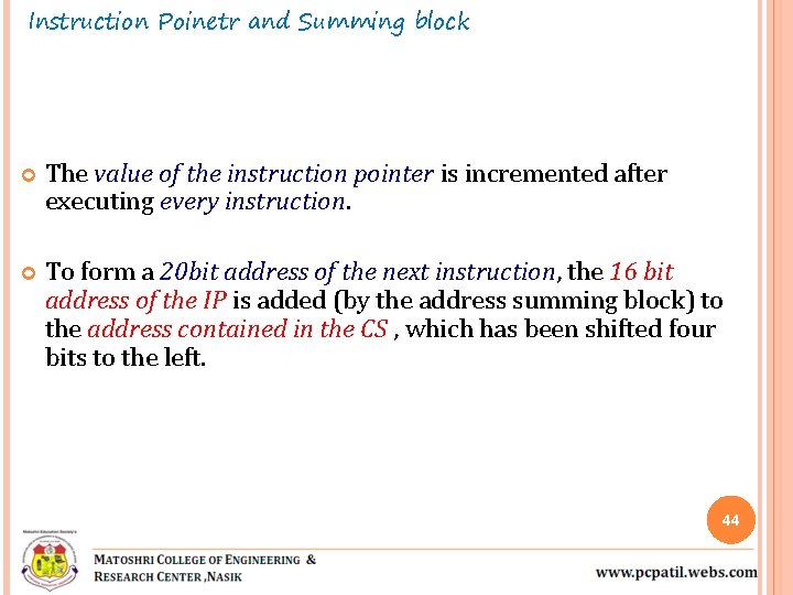 Instruction Poinetr and Summing block The value of the instruction pointer is incremented after