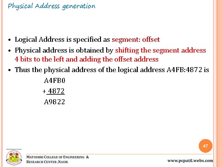 Physical Address generation • Logical Address is specified as segment: offset • Physical address