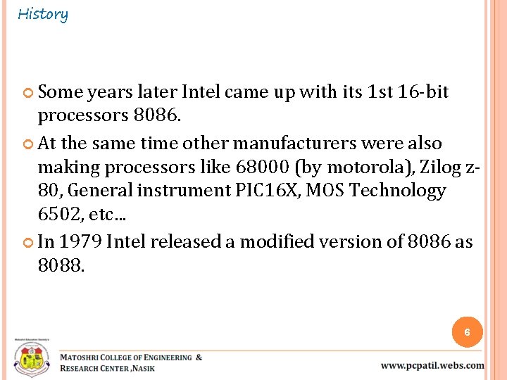 History Some years later Intel came up with its 1 st 16 -bit processors