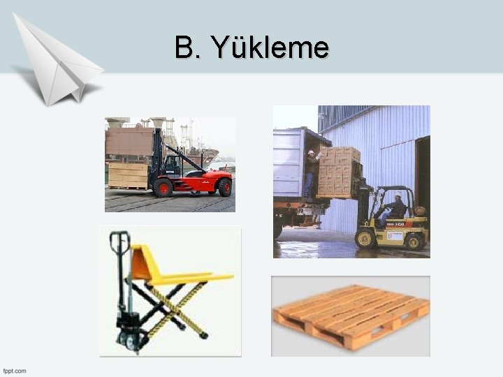B. Yükleme B. Yükleme