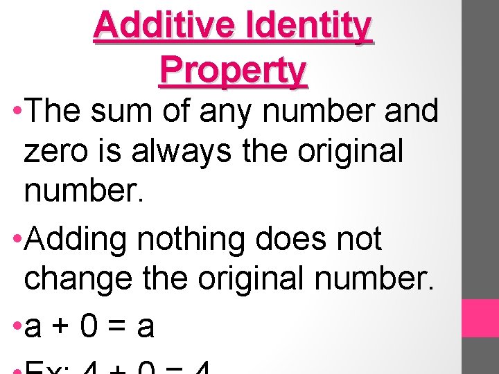 Additive Identity Property • The sum of any number and zero is always the