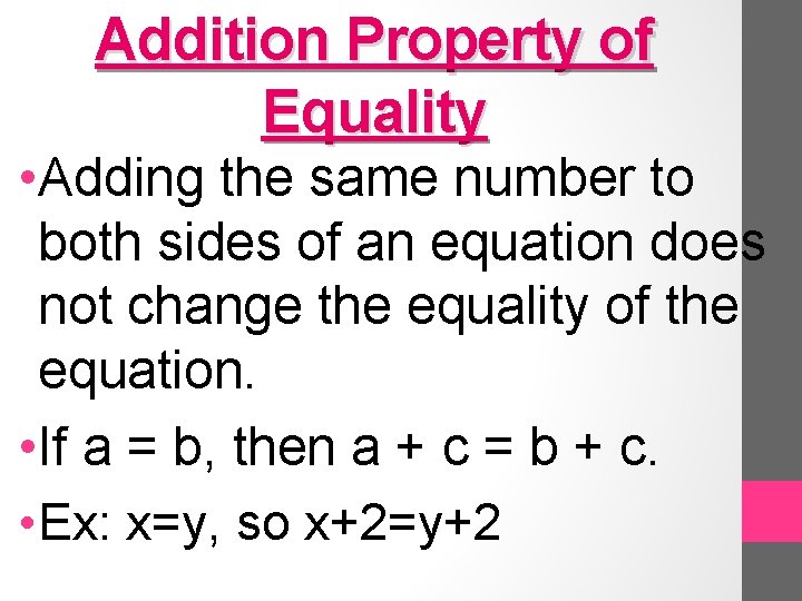 Addition Property of Equality • Adding the same number to both sides of an