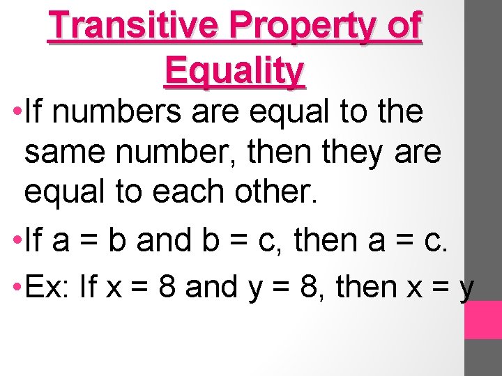 Transitive Property of Equality • If numbers are equal to the same number, then