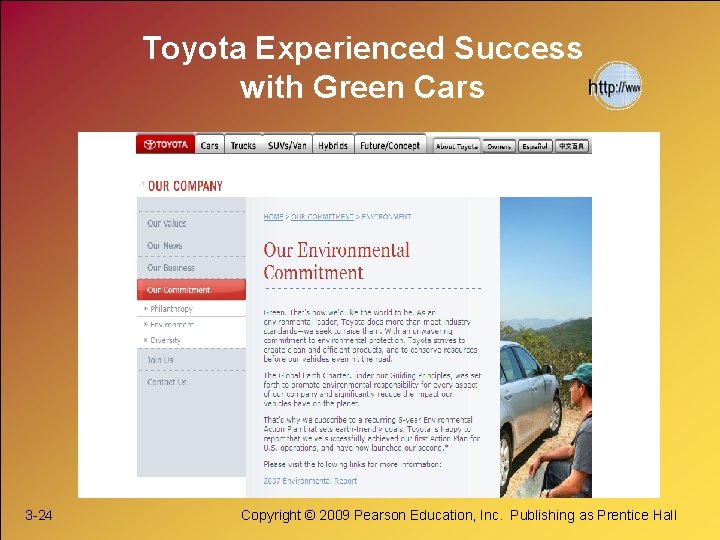 Toyota Experienced Success with Green Cars 3 -24 Copyright © 2009 Pearson Education, Inc.
