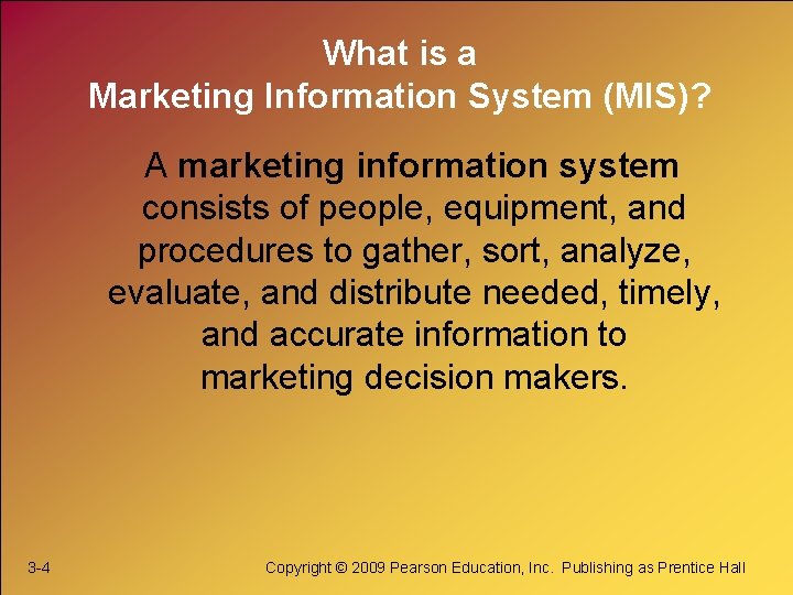 What is a Marketing Information System (MIS)? A marketing information system consists of people,