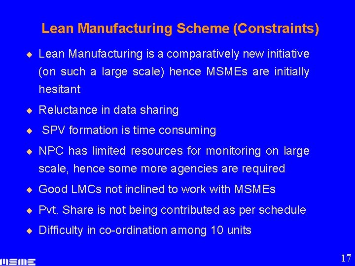 Lean Manufacturing Scheme (Constraints) ¨ Lean Manufacturing is a comparatively new initiative (on such