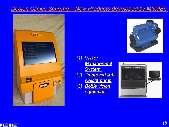 Design Clinics Scheme – New Products developed by MSMEs (1) Visitor Management System, (2)