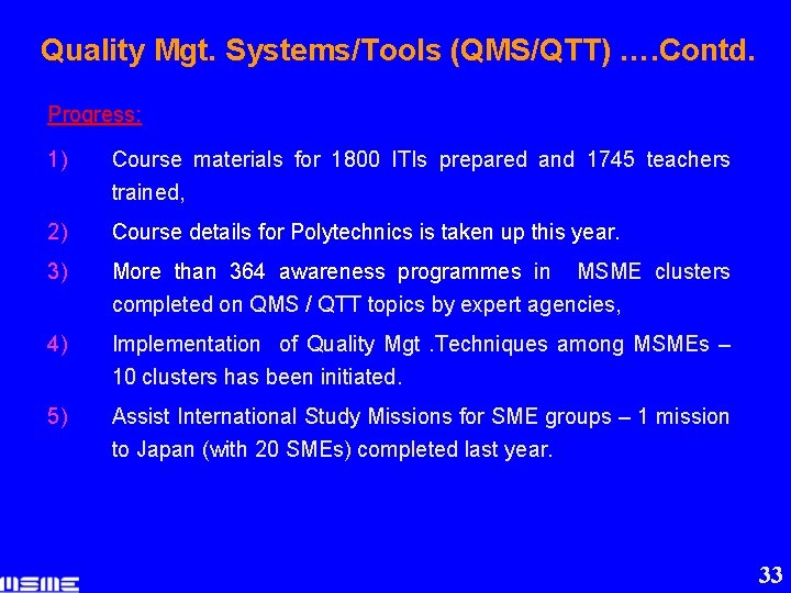 Quality Mgt. Systems/Tools (QMS/QTT) …. Contd. Progress: 1) Course materials for 1800 ITIs prepared