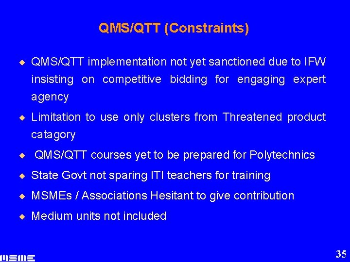QMS/QTT (Constraints) ¨ QMS/QTT implementation not yet sanctioned due to IFW insisting on competitive