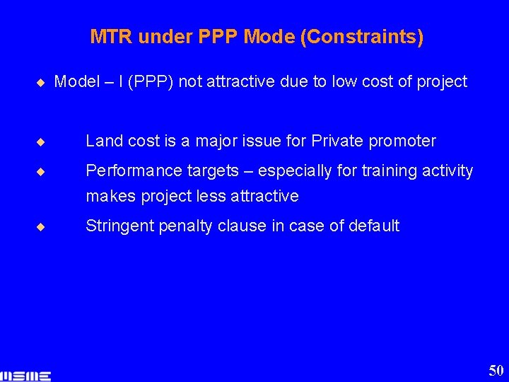 MTR under PPP Mode (Constraints) ¨ Model – I (PPP) not attractive due to