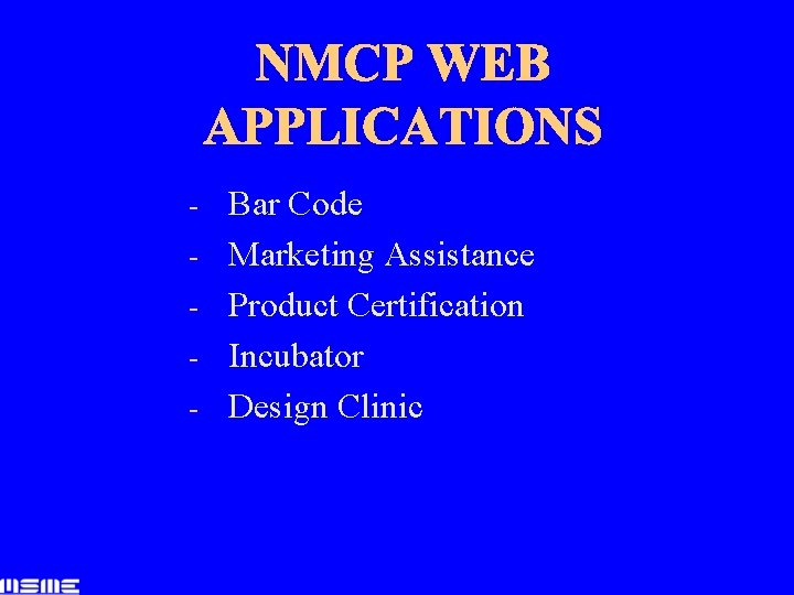 NMCP WEB APPLICATIONS - Bar Code - Marketing Assistance - Product Certification - Incubator