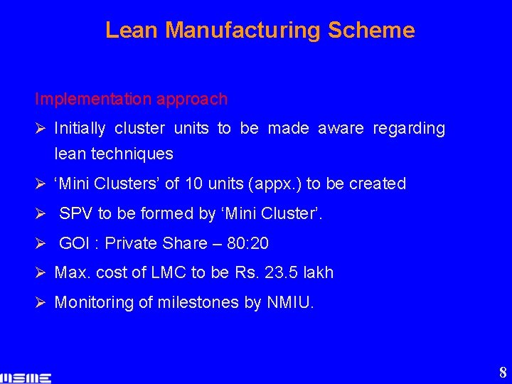 Lean Manufacturing Scheme Implementation approach Ø Initially cluster units to be made aware regarding