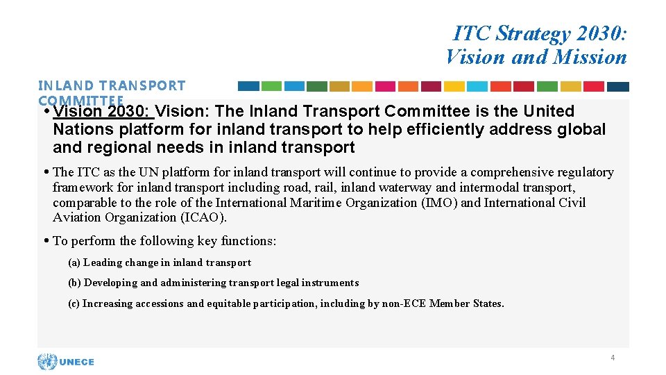 ITC Strategy 2030: Vision and Mission INLAND TRANSPORT COMMITTEE • Vision 2030: Vision: The