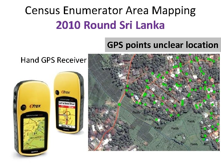 Census Enumerator Area Mapping 2010 Round Sri Lanka GPS points unclear location Hand GPS Census Enumerator Area Mapping 2010 Round Sri Lanka GPS points unclear location Hand GPS