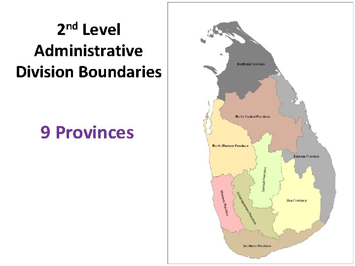 2 nd Level Administrative Division Boundaries 9 Provinces 2 nd Level Administrative Division Boundaries 9 Provinces