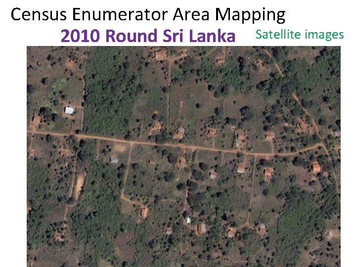 Census Enumerator Area Mapping 2010 Round Sri Lanka Satellite images 