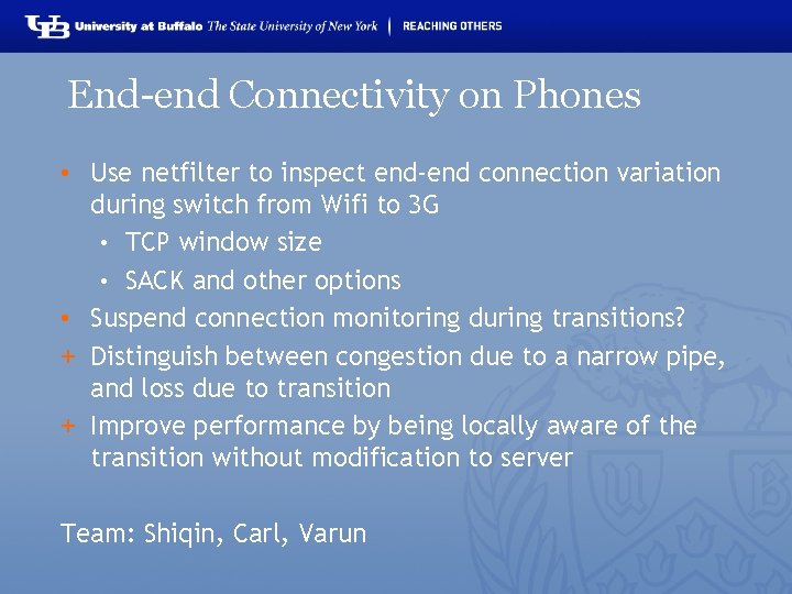 End-end Connectivity on Phones • Use netfilter to inspect end-end connection variation during switch