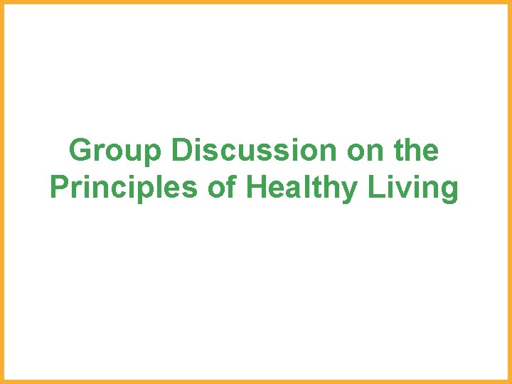 Group Discussion on the Principles of Healthy Living 