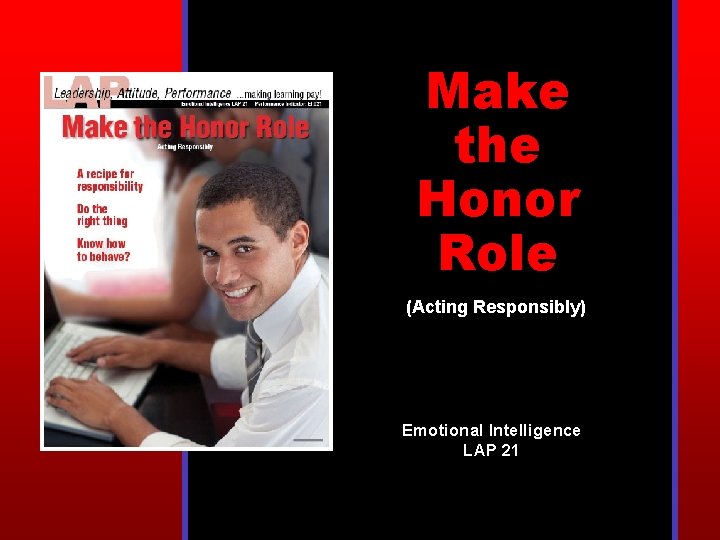 Make the Honor Role (Acting Responsibly) Emotional Intelligence LAP 21 