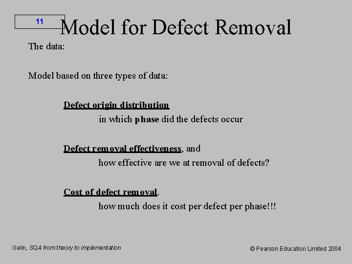 11 Model for Defect Removal The data: Model based on three types of data: