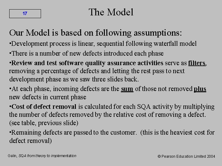 17 The Model Our Model is based on following assumptions: • Development process is