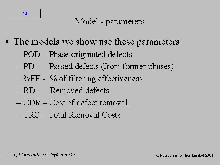 18 Model - parameters • The models we show use these parameters: – POD