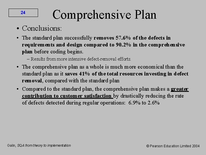 24 Comprehensive Plan • Conclusions: • The standard plan successfully removes 57. 6% of