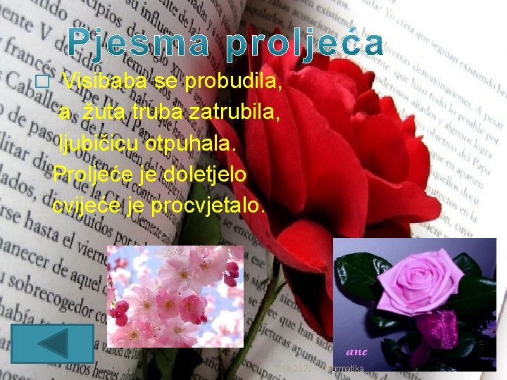 � Visibaba se probudila, a žuta truba zatrubila, ljubičicu otpuhala. Proljeće je doletjelo cvijeće