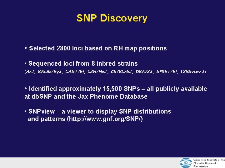 SNP Discovery • Selected 2800 loci based on RH map positions • Sequenced loci SNP Discovery • Selected 2800 loci based on RH map positions • Sequenced loci